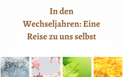 In den Wechseljahren: Eine Reise zu uns selbst